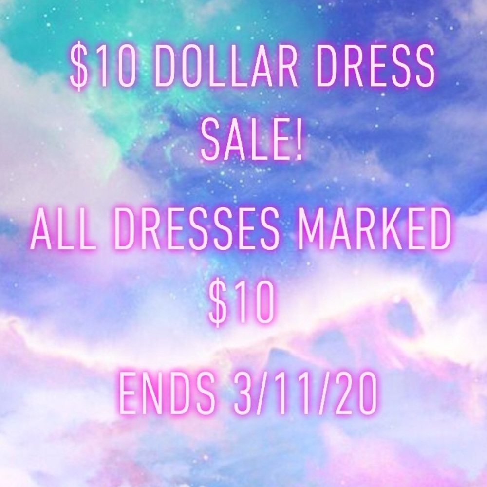 10 dollar dress sale starts tonight! Ends 3/11